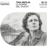 Spazio Teatro: Tina Merlin. La donna del Vajont, 9 ottobre ore 20.30