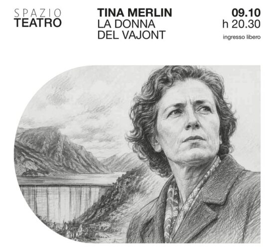 Spazio Teatro: Tina Merlin. La donna del Vajont, 9 ottobre ore 20.30